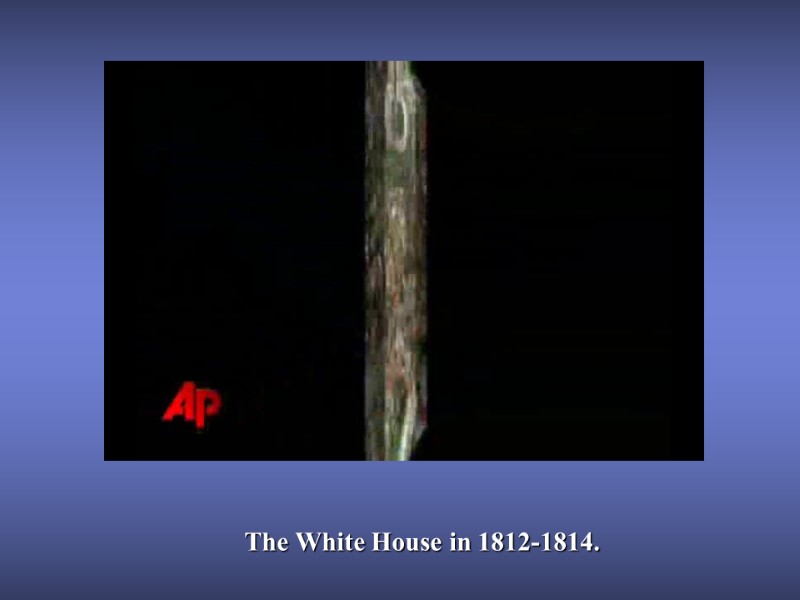 The White House in 1812-1814.